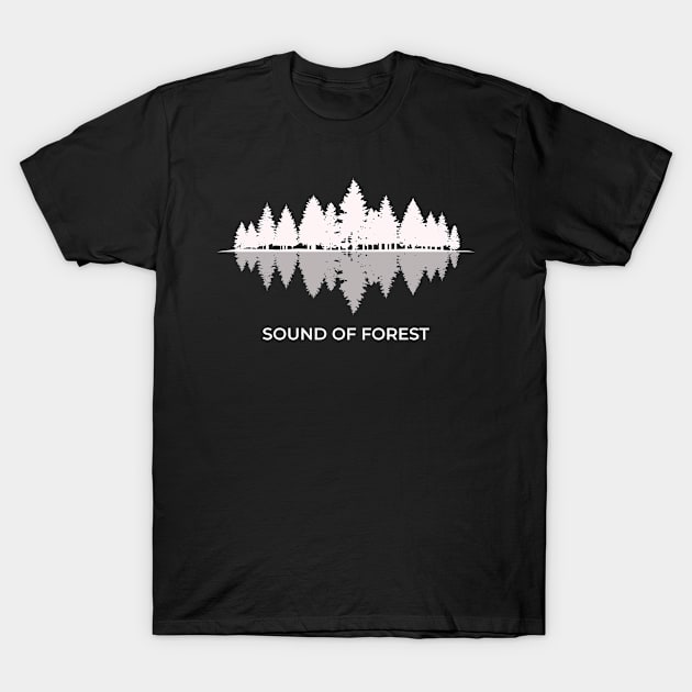 Forest Sound a Forest Appearing To Be Sound Waves and the Quote Sound of Forest Forest T-Shirt by franksuharkless